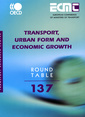 Couverture de l'ouvrage Transport, urban form & economic growth N° 137 (ECMT Round Tables)