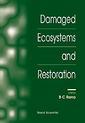 Couverture de l'ouvrage Damaged ecosystems and restoration