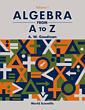 Couverture de l'ouvrage Algebra from A to Z, volume 1