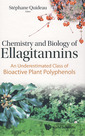 Couverture de l'ouvrage Chemistry and biology of ellagitannins: an underestimated class of bioactive plant polyphenols