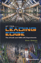 Couverture de l'ouvrage At the leading edge: The atlas and CMS LHC experiments