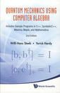 Couverture de l'ouvrage Quantum mechanics using computer algebra Includes sample programs in C++, SymbolicC++, Maxima, Maple and Mathematica