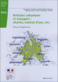 Couverture de l'ouvrage Articuler urbanisme et transport : chartes, contrat d'axe, etc. Retour d'expériences