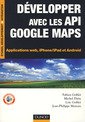 Couverture de l'ouvrage Développer avec les API Google Maps