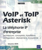 Couverture de l'ouvrage VoIP et ToIP - Asterisk - la téléphonie sur IP [2ième édition]