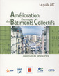 Couverture de l'ouvrage Amélioration thermique des bâtiments collectifs construits de 1850 à 1974 (guide ABC)