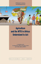 Couverture de l'ouvrage Agriculture and the WTO in Africa : Understand to Act (Coll. guide pratique, 22)