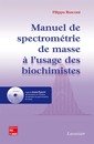 Couverture de l'ouvrage Manuel de spectrométrie de masse à l'usage des biochimistes 