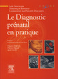 Couverture de l'ouvrage Le diagnostic prénatal en pratique
