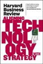 Couverture de l'ouvrage Aligning technology with strategy (Harvard business review)