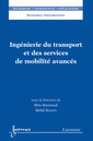 Couverture de l'ouvrage Ingénierie du transport et des services de mobilité avancés