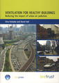 Couverture de l'ouvrage Ventilation for healthy buildings reducing the impact of urban air pollution