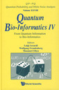 Couverture de l'ouvrage Quantum bio-informatics IV: From quantum information to bio-informatics (QP-PQ Quantum probability and white noise analysis, Vol. 28)