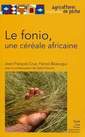 Couverture de l'ouvrage Le fonio, une céréale africaine
