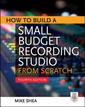 Couverture de l'ouvrage How to build a small budget recording studio from scratch