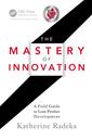 Couverture de l'ouvrage The Mastery of Innovation