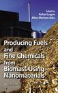 Couverture de l'ouvrage Producing Fuels and Fine Chemicals from Biomass Using Nanomaterials