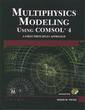 Couverture de l'ouvrage Multiphysics modeling using COMSOL 4: A first principles approach with DVD