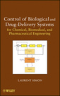 Couverture de l'ouvrage Control of Biological and Drug-Delivery Systems for Chemical, Biomedical, and Pharmaceutical Engineering
