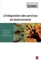 Couverture de l'ouvrage L'INTEGRATION DES SERVICES EN TOXICOMANIE