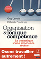 Couverture de l'ouvrage Organisation & logique compétence, la dynamique d'une expérience réussie Osons travailler autrement !