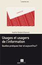 Couverture de l'ouvrage Usages et usagers de l'information. Quelles pratiques hier et aujourd'hui ?
