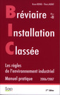 Couverture de l'ouvrage Bréviaire de l'installation classée. B.I.C. Les règles de l'environnement industriel. Manuel pratique 2006/2007