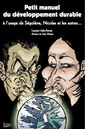 Couverture de l'ouvrage Petit manuel du développement durable à l'usage de Ségolène, Nicolas et les autres...