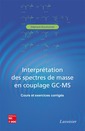 Couverture de l'ouvrage Interprétation des spectres de masse en couplage GC-MS
